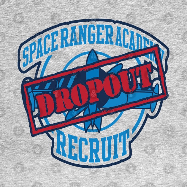 Space Ranger Drop Out by DeepDiveThreads